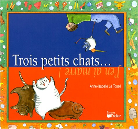 Trois petits chats.... J'en ai marre