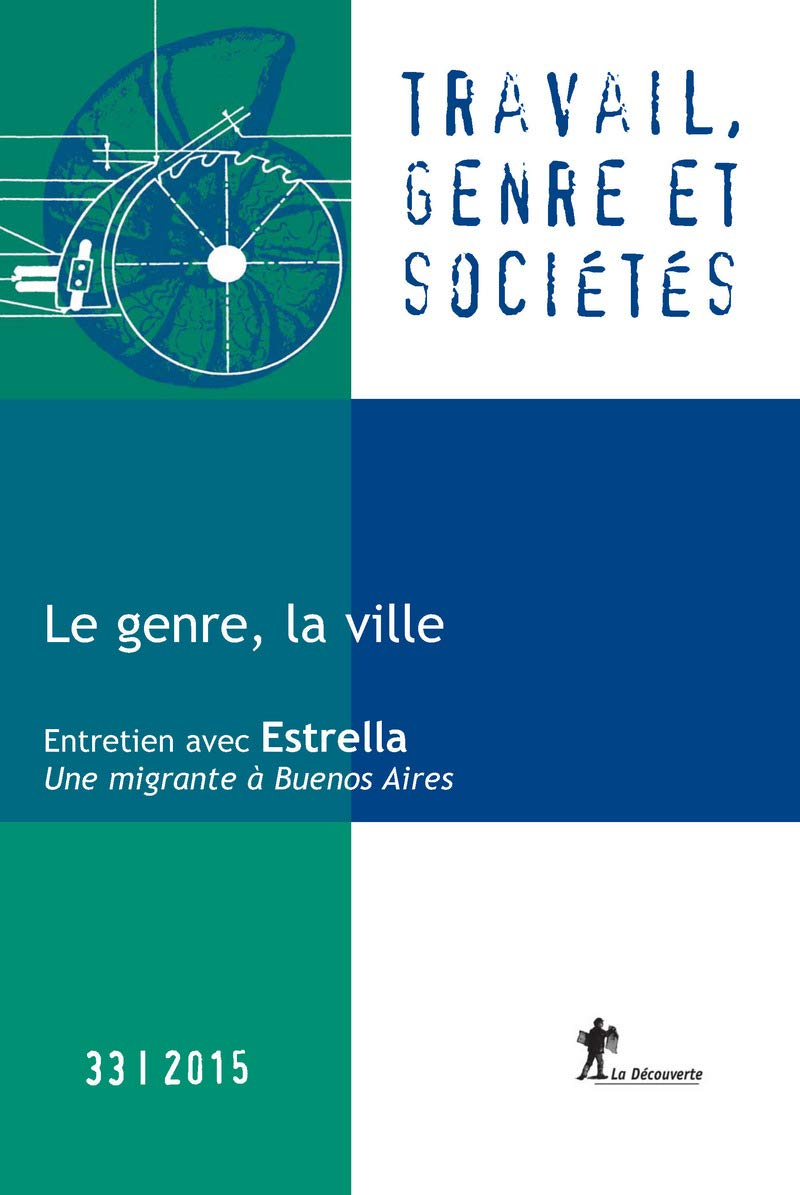 Travail, genre et sociétés, n° 33. Le genre, la ville