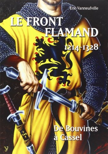 Le front Flamand, 1214-1328 : de Bouvines à Cassel