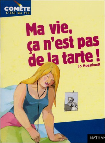 Ma vie, ce n'est pas de la tarte