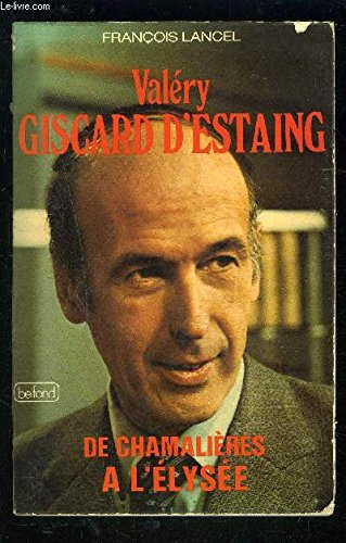 valéry giscard d'estaing. de chamalières . l'elysée