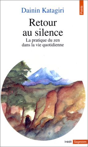 Retour au silence : la pratique du zen dans la vie quotidienne