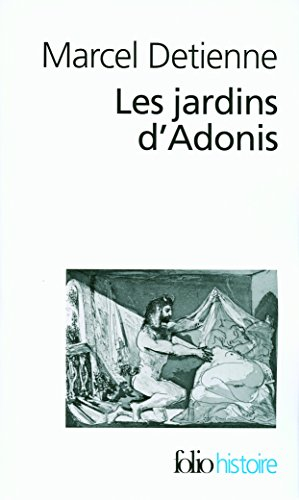 Les jardins d'Adonis : la mythologie des parfums et des aromates en Grèce