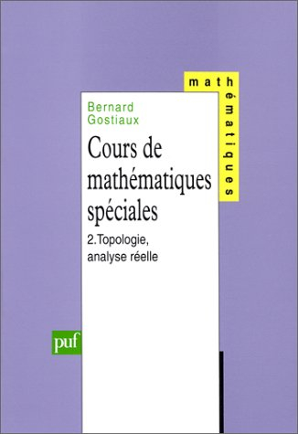 Cours de mathématiques spéciales. Vol. 2. Topologie, analyse réelle