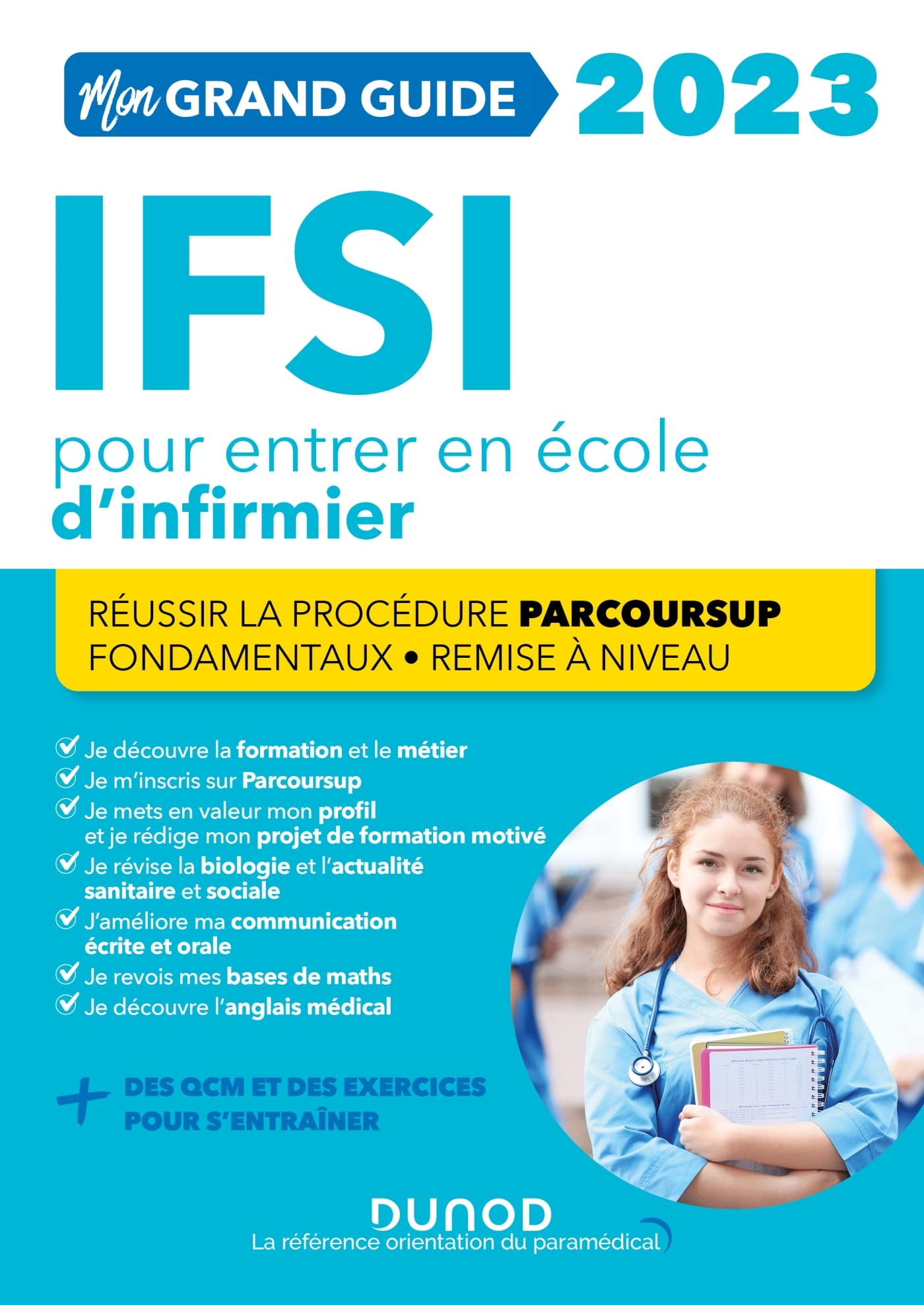 Mon grand guide IFSI 2023 pour entrer en école d'infirmier : réussir la procédure Parcoursup, fondam