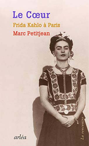 Le coeur : Frida Kahlo à Paris