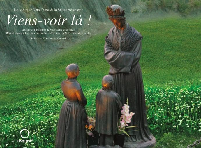 Viens-voir là ! : message de Notre-Dame lors de son apparition à La Salette