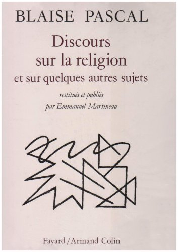 Discours sur la religion et sur quelques autres sujets qui ont été trouvés après sa mort parmi ses p