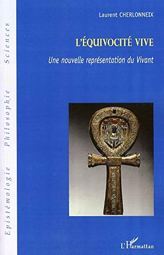L'équivocité vive : une nouvelle représentation du vivant