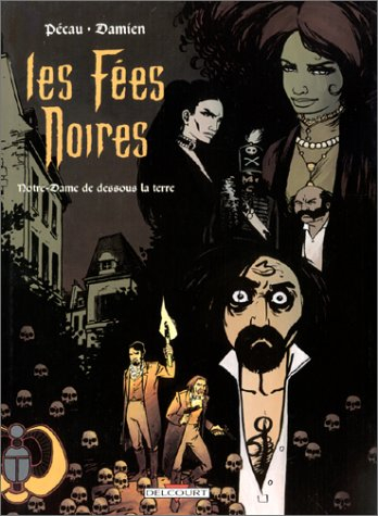 Les fées noires. Vol. 3. Notre-Dame de dessous la Terre