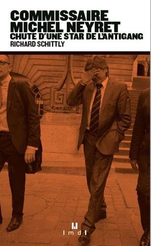 Commissaire Neyret : chute d'une star de l'antigang