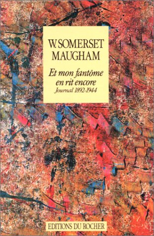Et mon fantôme en rit encore : journal (1892-1944)