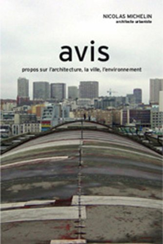Avis : propos sur l'architecture, la ville, l'environnement