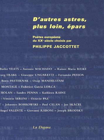 D'autres astres, plus loin, épars : poètes européens du XXe siècle