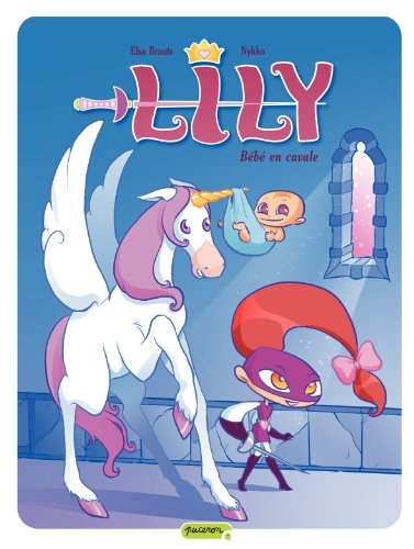 Lily. Vol. 3. Bébé en cavale