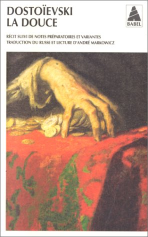 La douce : un récit fantastique (Journal d'un écrivain, édition mensuelle, novembre 1876) : suivi de
