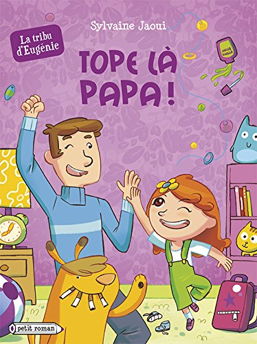 La tribu d'Eugénie. Tope là papa !