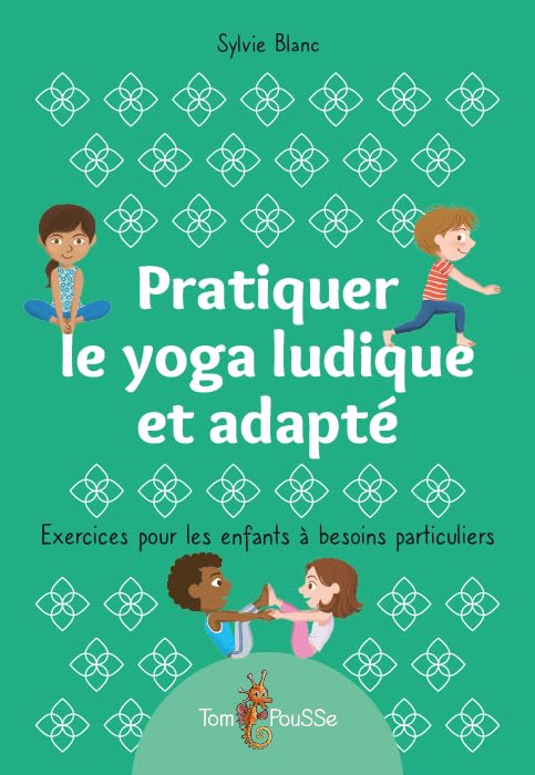 Pratiquer le yoga ludique et adapté : exercices pour les enfants à besoins particuliers