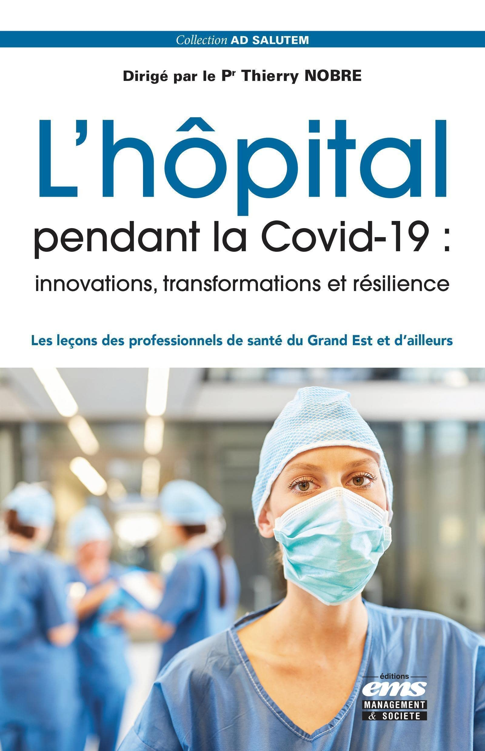 L'hôpital pendant la Covid-19 : innovations, transformations et résilience : les leçons des professi