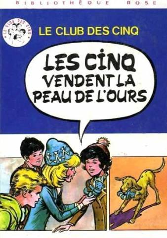 les cinq vendent la peau de l'ours : une nouvelle aventure des personnages créés par enid blyton (bi