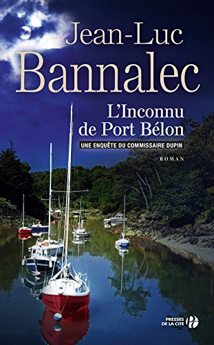 Une enquête du commissaire Dupin. L'inconnu de Port Bélon