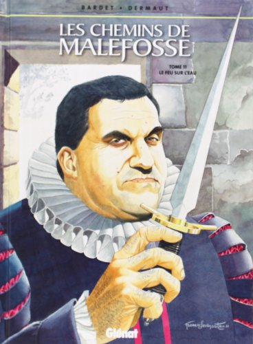 Les chemins de Malefosse. Vol. 11. Le feu sur l'eau