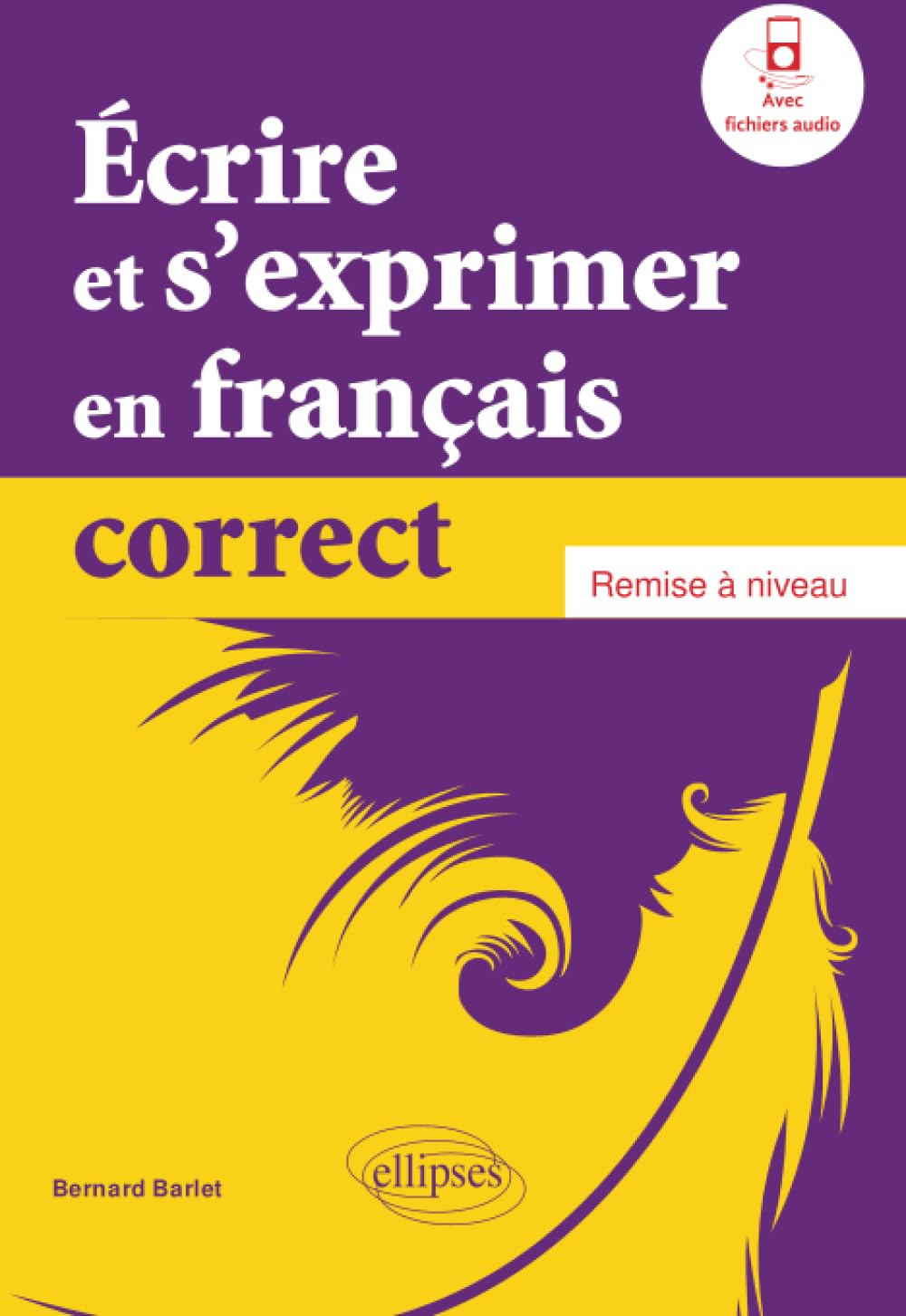 Ecrire et s'exprimer en français correct : remise à niveau
