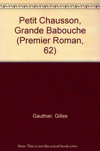 Petit Chausson, grande Babouche