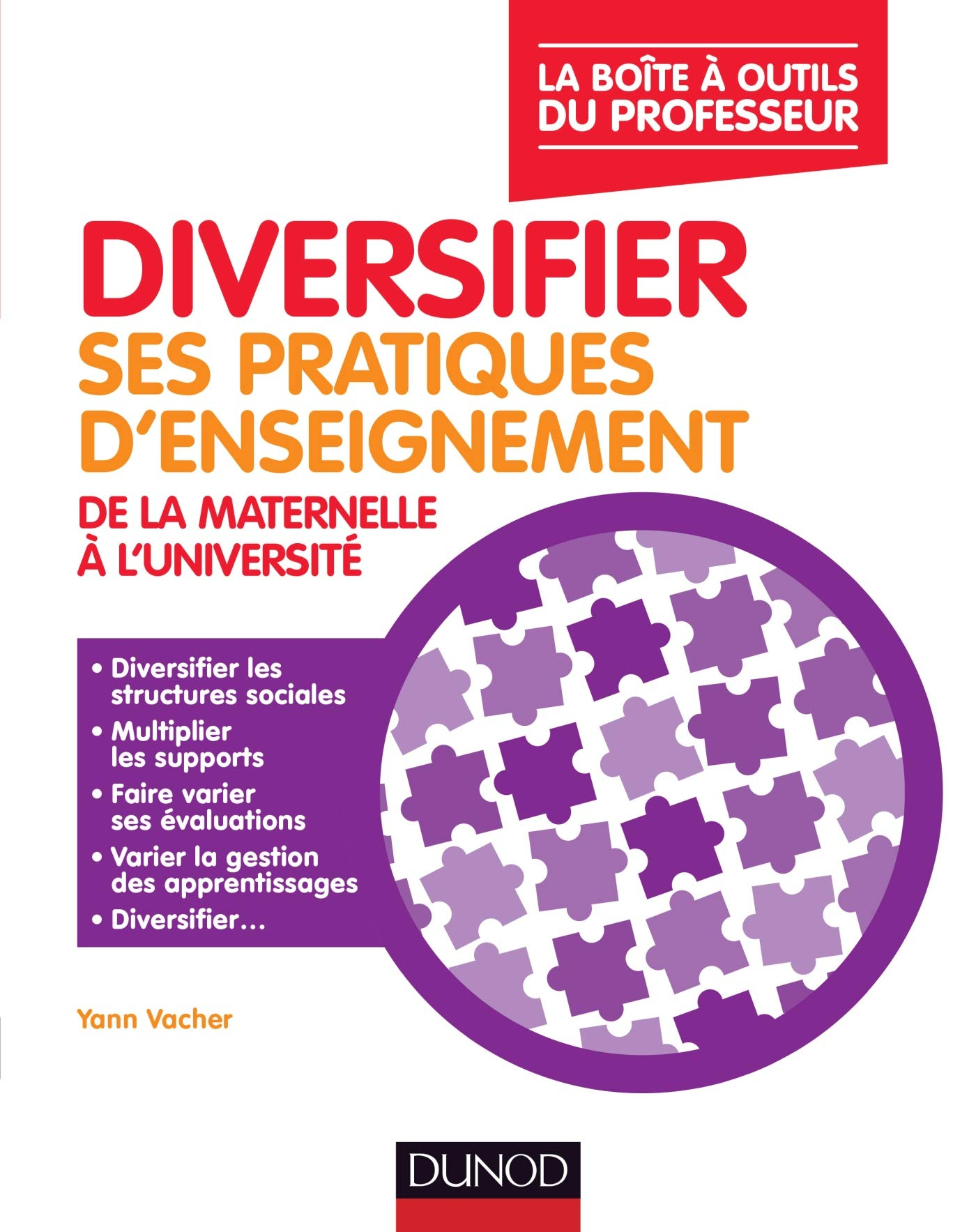 Diversifier ses pratiques d'enseignement de la maternelle à l'université : la boîte à outils du prof
