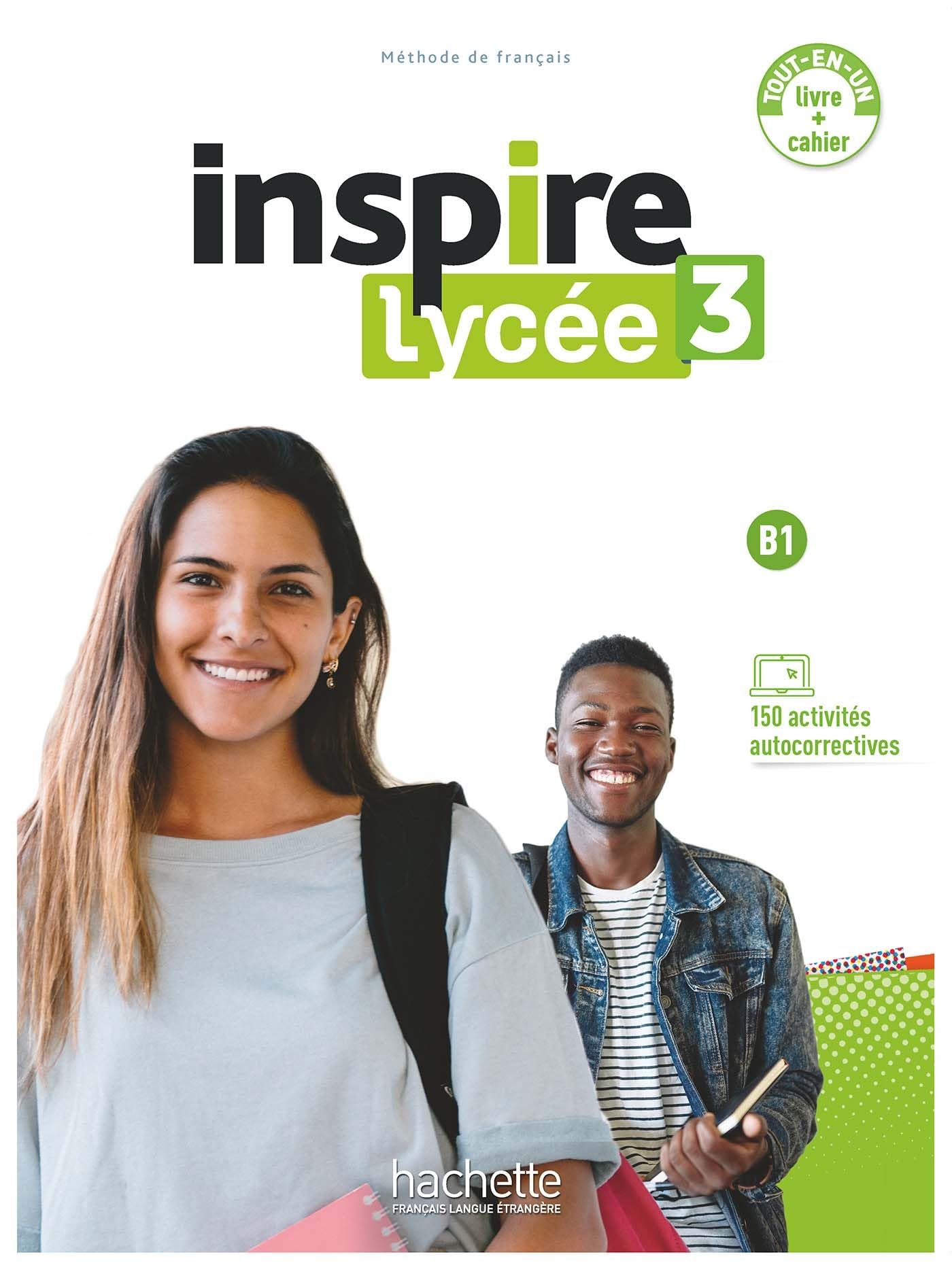 Inspire lycée 3 : méthode de français, B1 : tout-en-un livre + cahier