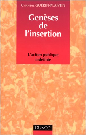 Genèses de l'insertion : l'action publique indéfinie