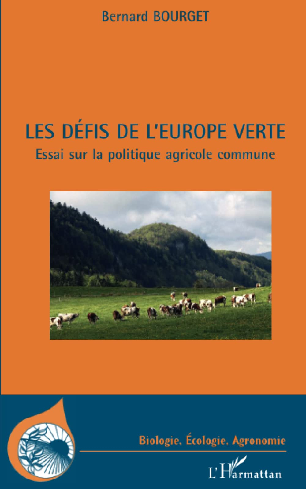 Les défis de l'Europe verte : essai sur la politique agricole commune