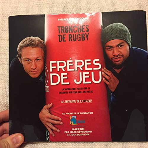 fr?res de jeu , la saison 2009-2010 du top 14 racont?e par ceux qui l'ont v?cue