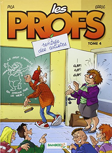 Les profs. Vol. 4. Rentrée des artistes