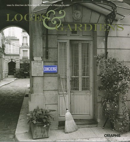 Loges, concierges & gardiens : enquêtes en Europe : Paris, Londres, Barcelone, Milan, Oslo