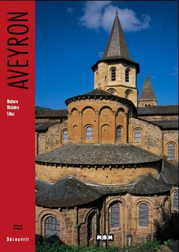 Aveyron : nature, histoire, sites, musées