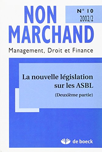 Non marchand, n° 10. La nouvelle législation sur les ASBL (deuxième partie)