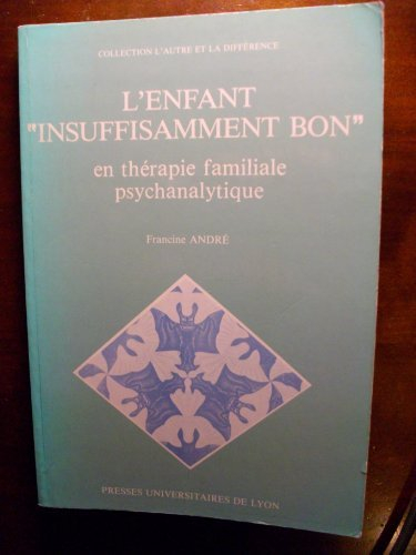 L'enfant insuffisamment bon en thérapie familiale psychanalytique