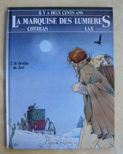 Il y a deux cents ans, la marquise des Lumières. Vol. 2. Le Destin de Zoé