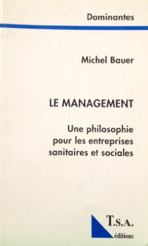 Le Management : une philosophie pour les entreprises sanitaires et sociales