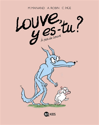 Louve, y es-tu  ?. Vol. 2. A pas de Louve