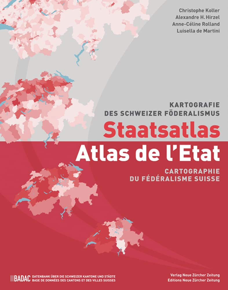 Staatsatlas - Atlas de l'Etat: Kartografie des Schweizer Föderalismus Cartographie du fédéralisme su