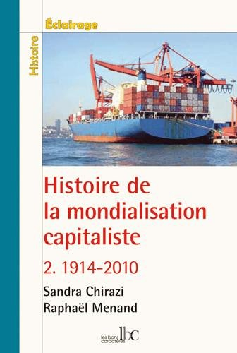 Histoire de la mondialisation capitaliste. Vol. 2. 1914-2010