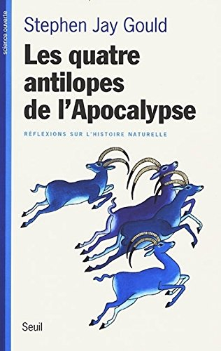 Les quatre antilopes de l'Apocalypse : réflexions sur l'histoire naturelle
