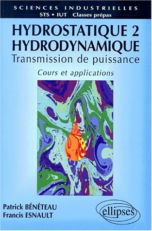 Hydrostatique : transmission de puissance, cours et applications, STS, IUT, classes prépas. Vol. 2. 