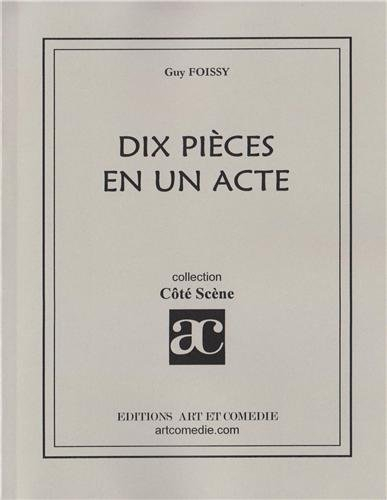 Dix pièces en un acte : Le bocal, La trahison d'Albinos, Spiritisme, L'autre moitié du monde, Chant 