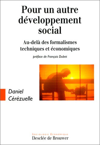 Pour un autre développement social : au-delà des formalismes techniques et économiques