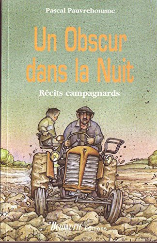 Un Obscur Dans La Nuit - Recits Campagnards