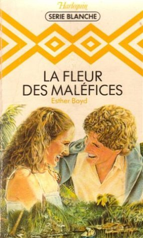 la fleur des maléfices : collection : harlequin série blanche n, 77