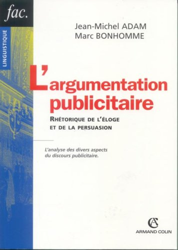 L'Argumentation de l'éloge et de la persuasion. : Analyse des divers aspects du discours publicitair